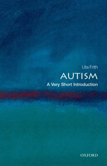 AUTISM: A VERY SHORT INTRODUCTION | 9780199207565 | UTA FRITH