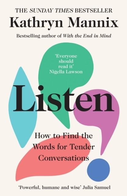 LISTEN : HOW TO FIND THE WORDS FOR TENDER CONVERSATIONS | 9780008435479 | KATHRYN MANNIX