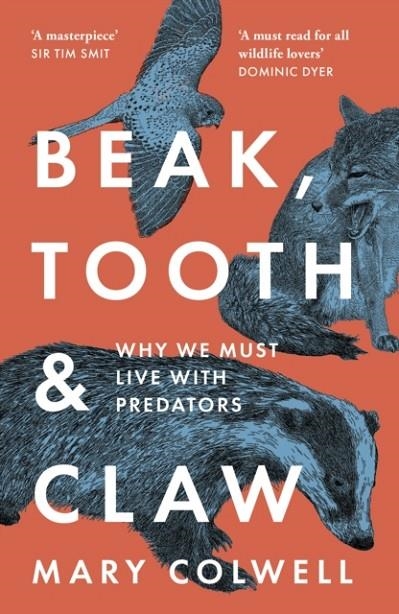 BEAK, TOOTH AND CLAW : WHY WE MUST LIVE WITH PREDATORS | 9780008354794 | MARY COLWELL