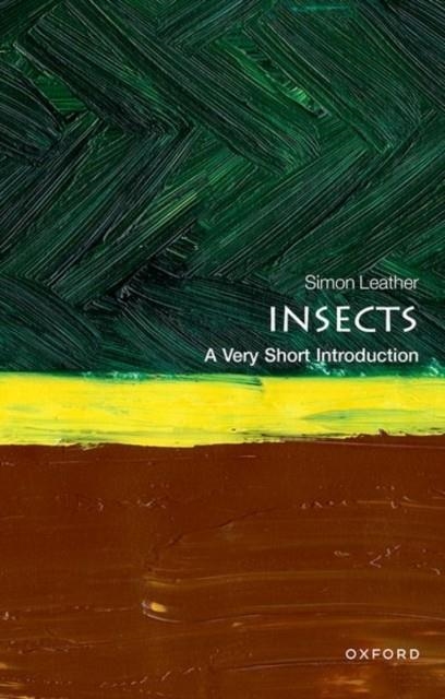 INSECTS: A VERY SHORT INTRODUCTION | 9780198847045 | SIMON LEATHER