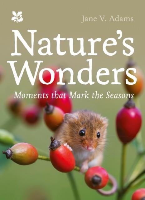 NATURE'S WONDERS : MOMENTS THAT MARK THE SEASONS | 9781911657521 | JANE V. ADAMS