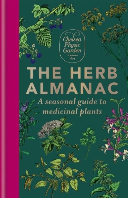 THE HERB ALMANAC : A SEASONAL GUIDE TO MEDICINAL PLANTS | 9781783254590 | CHELSEA PHYSIC GARDEN