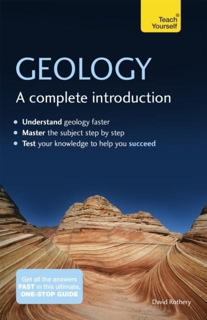 GEOLOGY: A COMPLETE INTRODUCTION: TEACH YOURSELF | 9781473601550 | DAVID ROTHERY