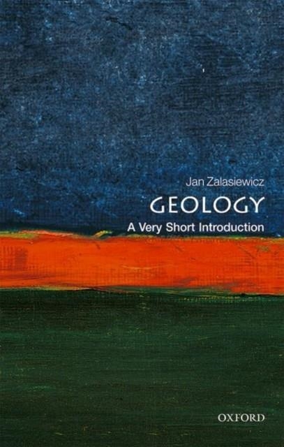 GEOLOGY: A VERY SHORT INTRODUCTION | 9780198804451 | JAN ZALASIEWICZ