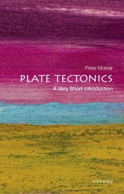 PLATE TECTONICS: A VERY SHORT INTRODUCTION | 9780198728269 | PETER MOLNAR