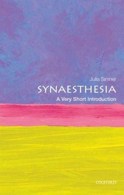 SYNAESTHESIA: A VERY SHORT INTRODUCTION | 9780198749219 | JULIA SIMNER