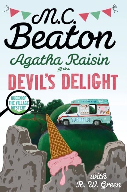 AGATHA RAISIN: DEVIL'S DELIGHT : THE LATEST COSY CRIME NOVEL FROM THE BESTSELLING AUTHOR | 9780349135076 |  M.C. BEATON 