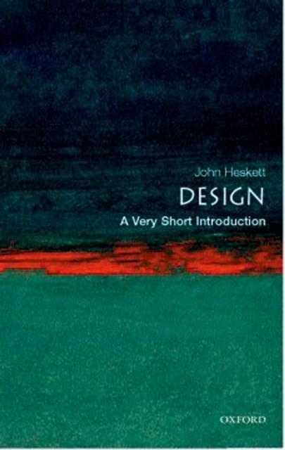 DESIGN: A VERY SHORT INTRODUCTION | 9780192854469 | JOHN HESKETT