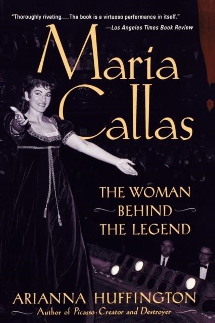 MARIA CALLAS : THE WOMAN BEHIND THE LEGEND | 9780815412281 | ARIANNA HUFFINGTON