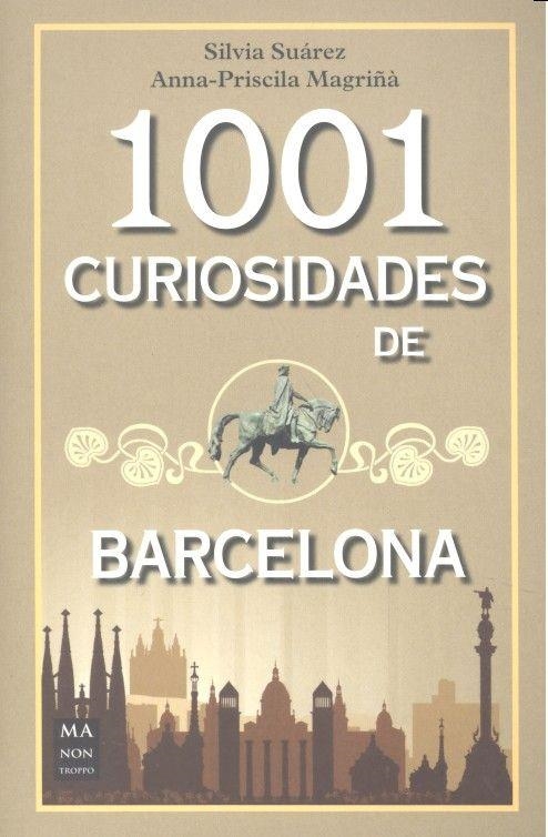 1001 CURIOSIDADES DE BARCELONA | 9788494650468 | SUÁREZ, SILVIA/PRISCILA MAGRIÑÀ, ANNA