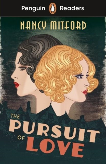 THE PURSUIT OF LOVE, PENGUIN READERS LEVEL 5  B1 | 9780241589120 | NANCY MITFORD 