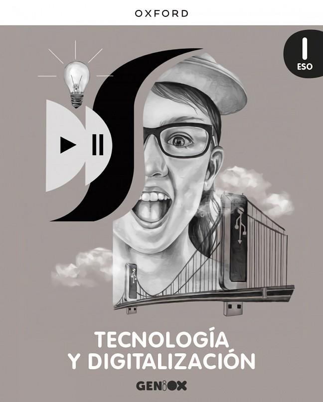 TECNOLOGIA DIGITALIZACION 1ºESO (GENIOX) | 9780190547585