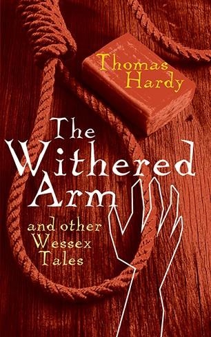 THE WITHERED ARM AND OTHER WESSEX | 9780198329886