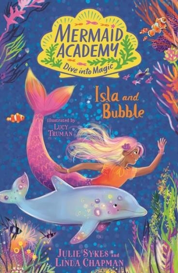 MERMAID ACADEMY: ISLA AND BUBBLE | 9781839949272 | JULIE SKYES