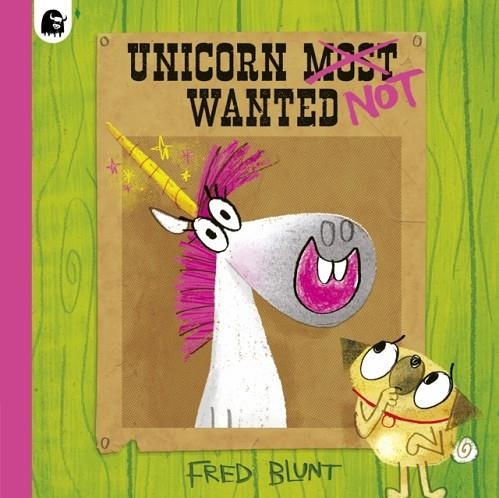 UNICORN NOT WANTED | 9780711281318 | FRED BLUNT