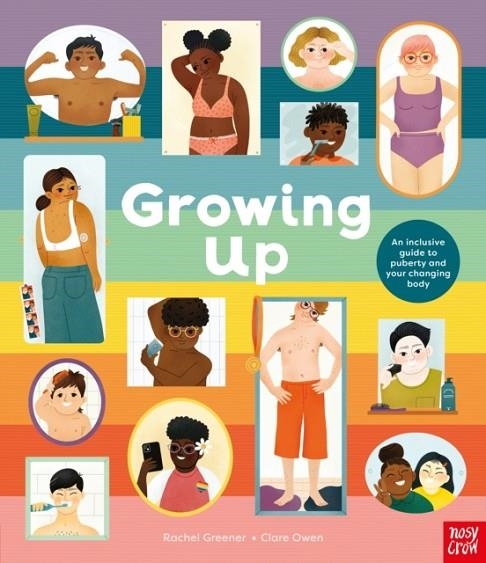 GROWING UP: AN INCLUSIVE GUIDE TO PUBERTY AND YOUR CHANGING BODY | 9781839947001 | RACHEL GREENER