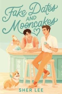 FAKE DATES AND MOONCAKES | 9780593569955 | SHER LEE