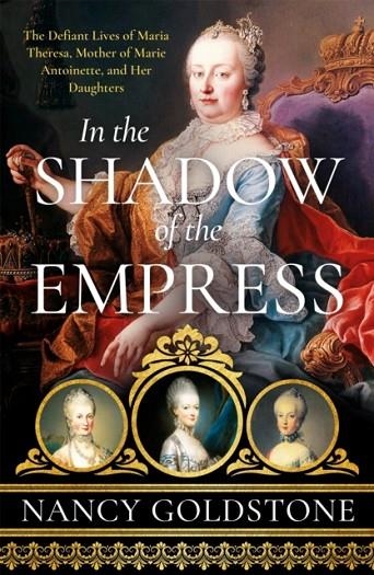 IN THE SHADOW OF THE EMPRESS | 9781474609906 | NANCY GOLDSTONE