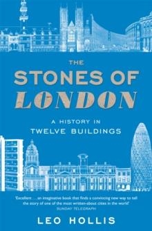 THE STONES OF LONDON | 9781474622882 | LEO HOLLIS