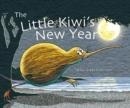 THE LITTLE KIWI'S NEW YEAR | 9781760360948 | NIKKI SLADE ROBINSON