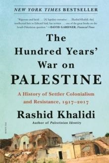 THE HUNDRED YEARS' WAR ON PALESTINE | 9781250787651 | RASHID KHALIDI