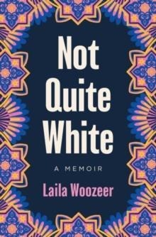 NOT QUITE WHITE | 9781471184208 | LAILA WOOZEER