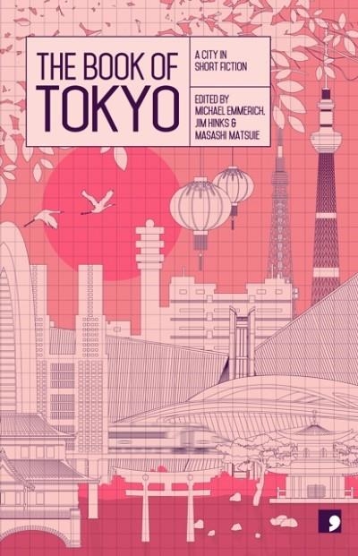 THE BOOK OF TOKYO : A CITY IN SHORT FICTION | 9781905583577