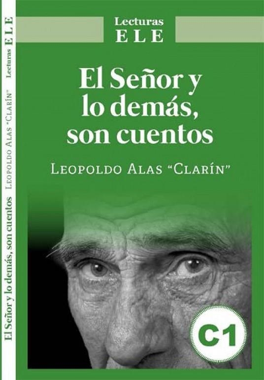 EL SEÑOR Y LO DEMAS SON CUENTOS | 9788408259787 | LEOPOLDO ALAS CLARIN