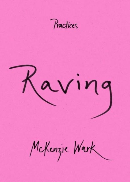 RAVING | 9781478019381 | MCKENZIE WARK