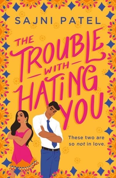 THE TROUBLE WITH HATING YOU | 9781538733332 | SAJNI PATEL