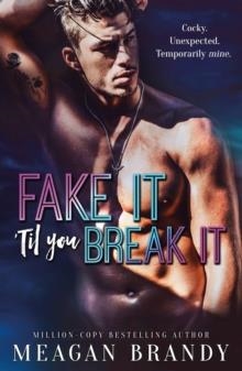 FAKE IT TIL YOU BREAK IT | 9781398719460 | MEAGAN BRANDY