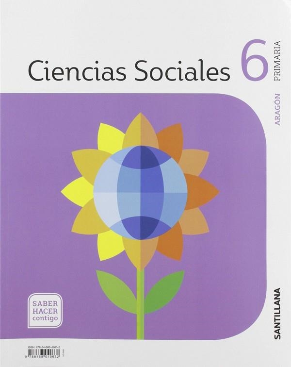 CIENCIAS SOCIALES ARAGÓN 6 PRIMARIA SABER HACER CONTIGO SANTILLANA | 9788468049632