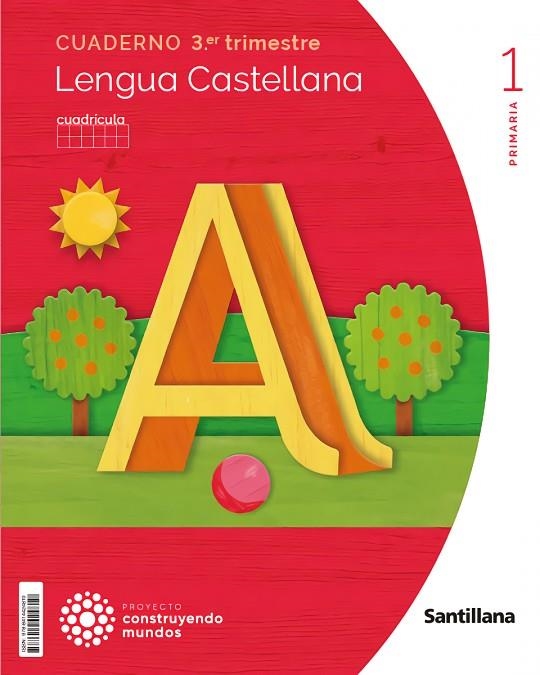 CUADERNO LENGUA CUADRICULO 1 PRIMARIA 3 TRIM CONSTRUYENDO MUNDOS | 9788414424810