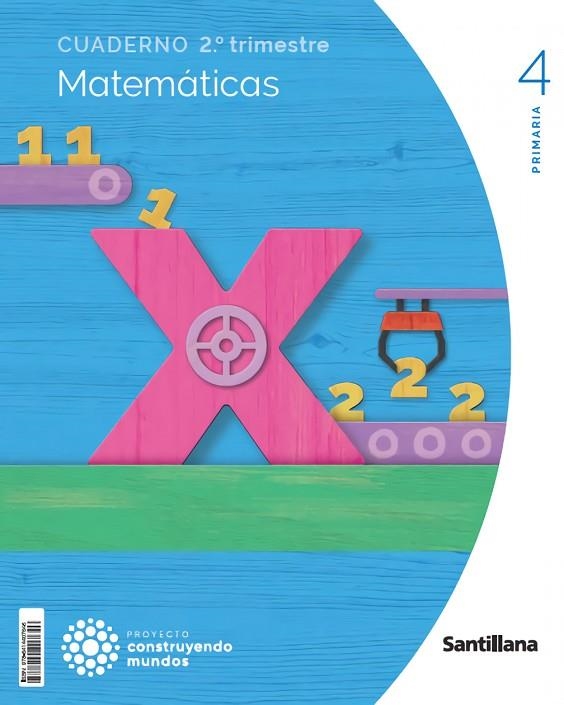 CUADERNO MATEMATICAS 4 PRIMARIA 2 TRIM CONSTRUYENDO MUNDOS | 9788414407646