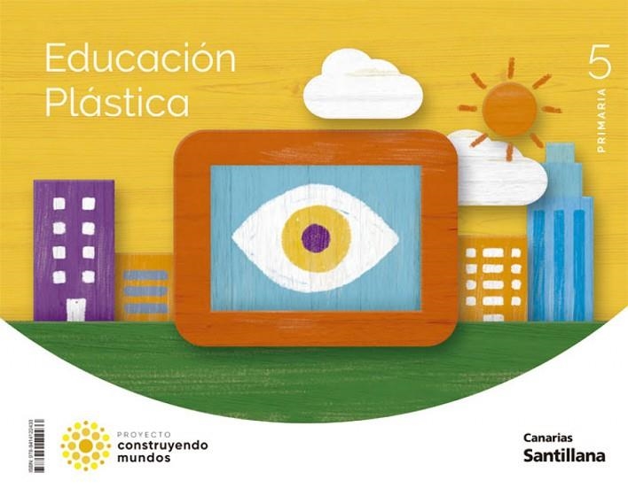 EDUCACION PLASTICA 5 PRIMARIA CONSTRUYENDO MUNDOS | 9788414122433