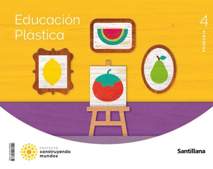 EDUCACION PLASTICA 4 PRIMARIA CONSTRUYENDO MUNDOS | 9788414408049