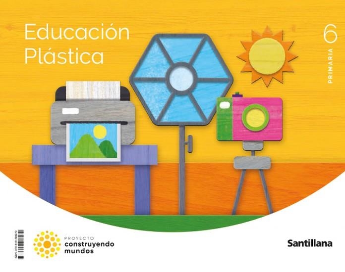 EDUCACION PLASTICA 6 PRIMARIA CONSTRUYENDO MUNDOS | 9788414408070