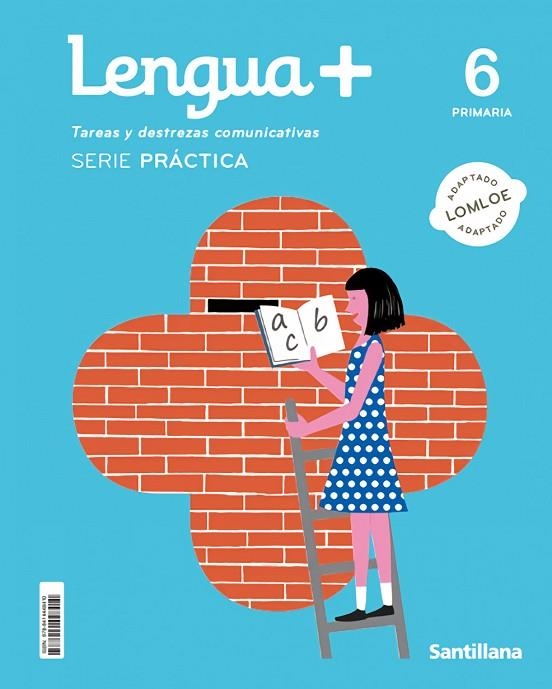 LENGUA+  SERIE PRACTICA TAREAS Y DESTREZAS COMUNICATIVAS 6 PRIMARIA | 9788414448410