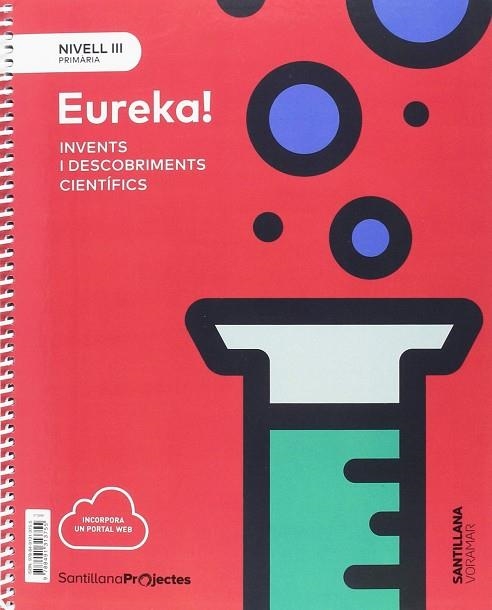 NIVELL III PRI ¡EUREKA! INVENTS I DESCOBRIMENTS CIENTIFICS | 9788491313755