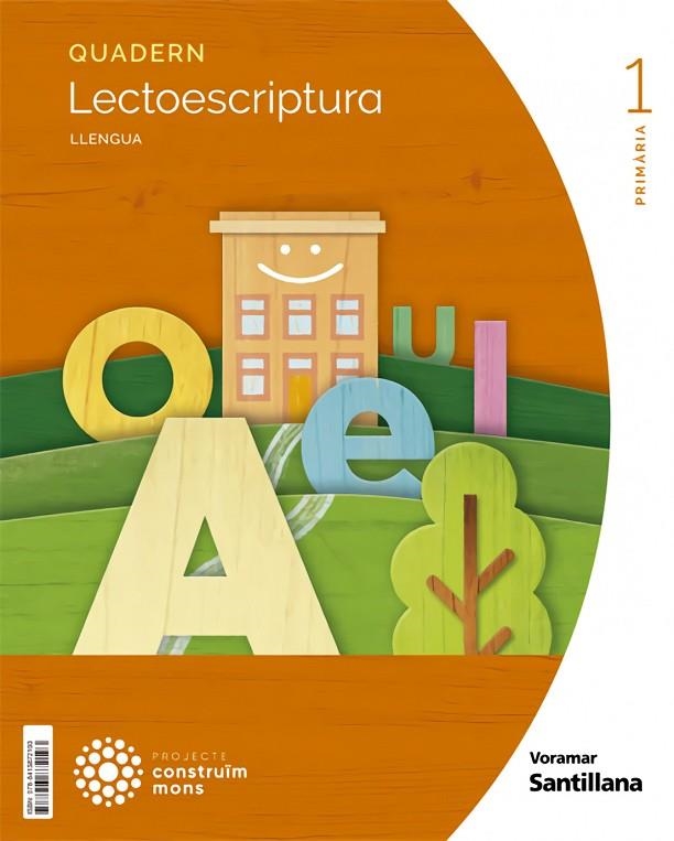 QUADERN LLENGUA I LECTOESCRIPTURA 1 PRIMARIA CONSTRUIM MONS | 9788413872193