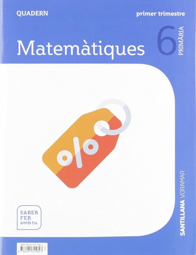 QUADERN MATEMATIQUES 6 PRIMARIA 1 TRIM SABER FER AMB TU | 9788491315827