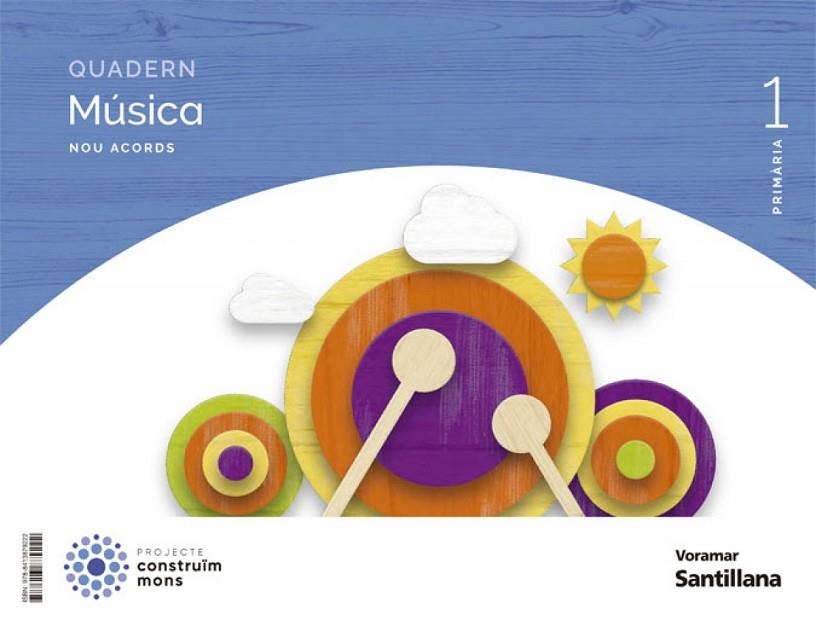 QUADERN MUSICA NOU ACORDS 1 PRIMARIA CONSTRUIM MONS | 9788413879222