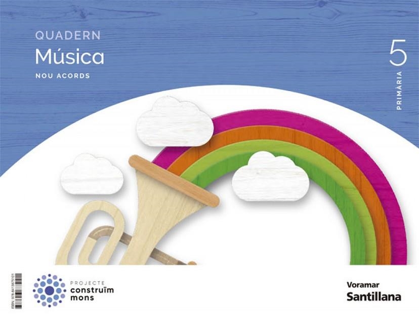 QUADERN MUSICA NOU ACORDS 5 PRIMARIA CONSTRUIM MONS | 9788413875101