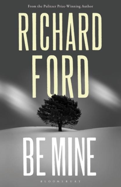 BE MINE | 9781526661777 | RICHARD FORD