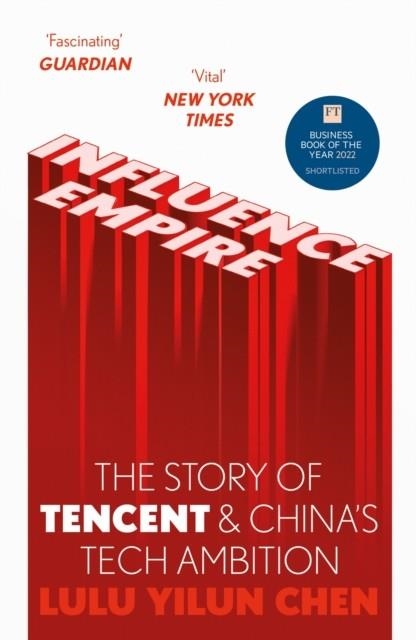 INFLUENCE EMPIRE: THE STORY OF TECENT AND CHINA'S | 9781529346893 | LULU CHEN