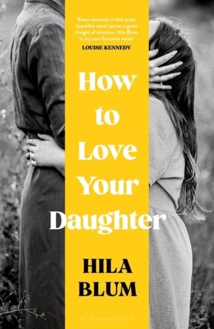 HOW TO LOVE YOUR DAUGHTER | 9781526662453 | HILA BLUM