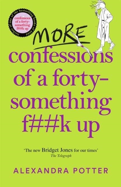 MORE CONFESSIONS OF A FORTY-SOMETHING F**K UP | 9781529098822 | ALEXANDRA POTTER