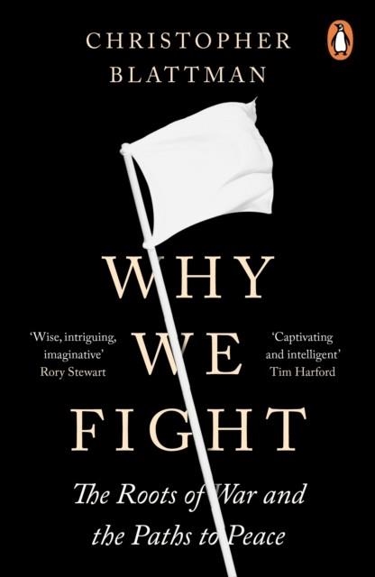 WHY WE FIGHT | 9780241989258 | CHRISTOPHER BLATTMAN