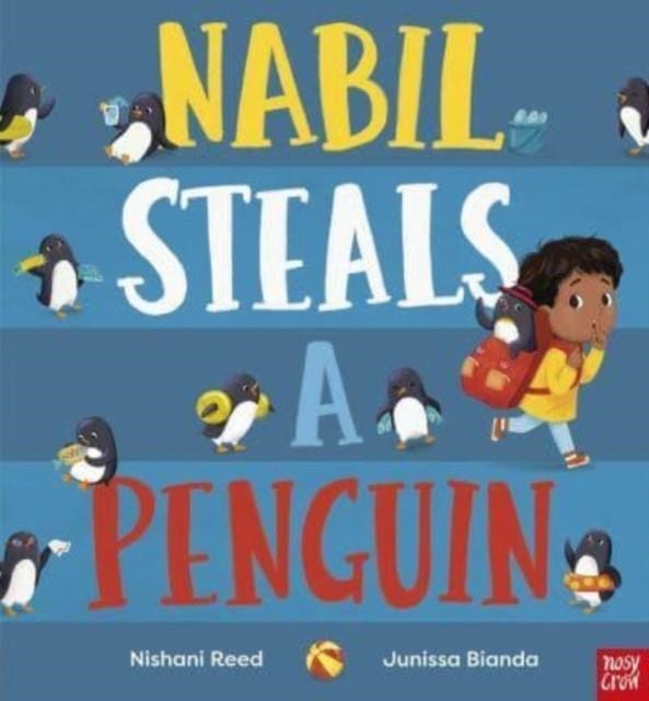 NABIL STEALS A PENGUIN | 9781839945922 | NISHANI REED