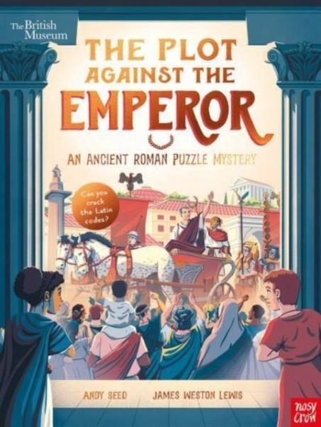 BRITISH MUSEUM: THE PLOT AGAINST THE EMPEROR | 9781839946455 | SEED AND WESTON-LEWIS